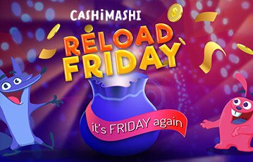 CashiMashiカジノ　金曜リロードボーナス